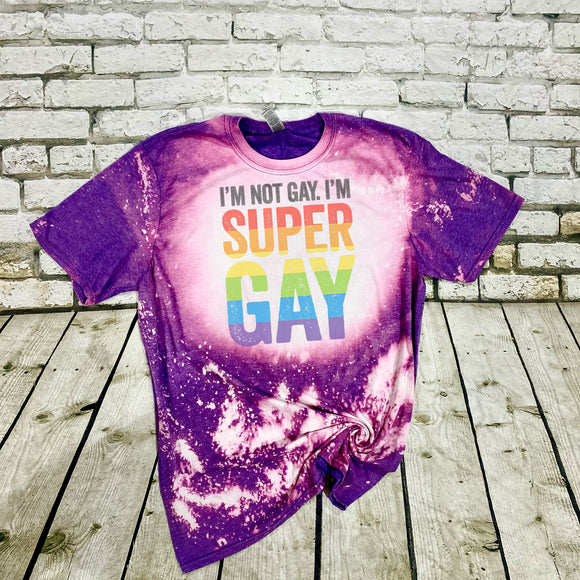 I'm Not Gay, I'm Super Gay- Rainbow Words