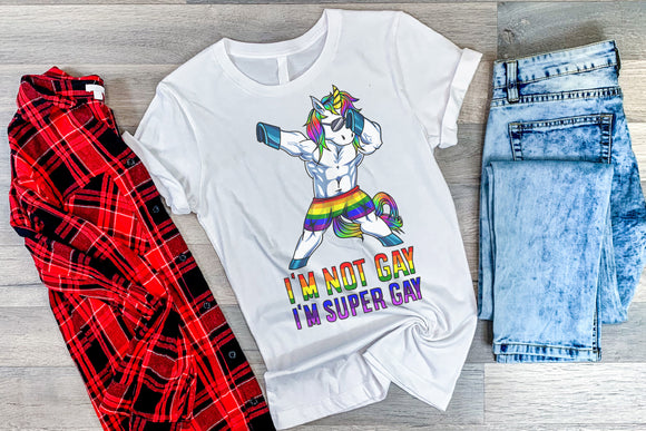I'm Not Gay, I'm Super Gay- Unicorn